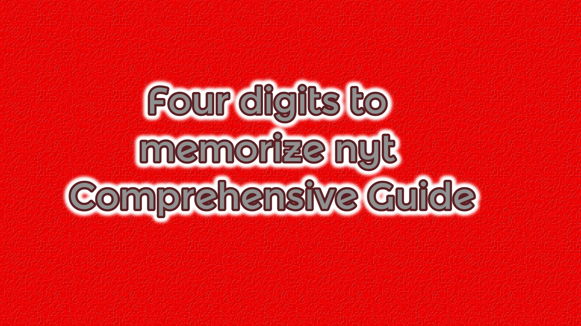 Four digits to memorize nyt Comprehensive Guide
