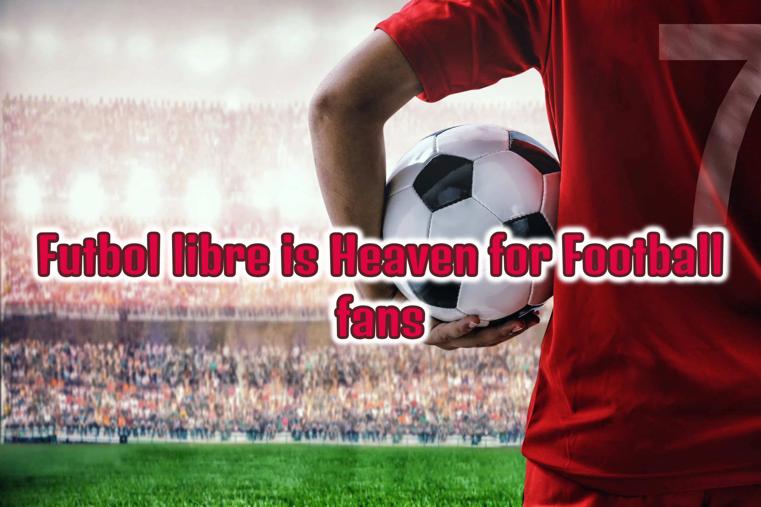 Futbol libre is Heaven for Football fans