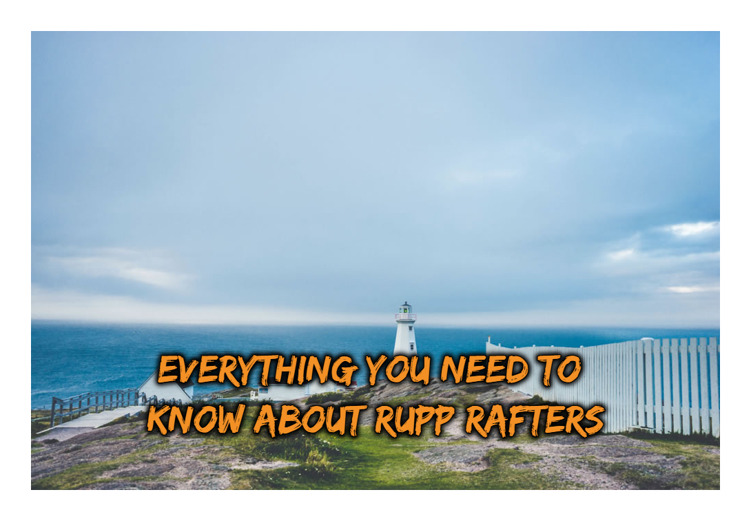 Everything You Need to Know about rupp rafters