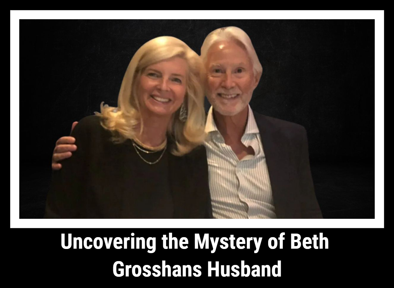 Uncovering the Mystery of Beth Grosshans Husband