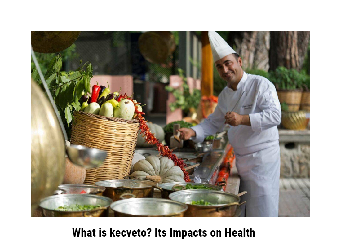 What is kecveto? Its Impacts on Health