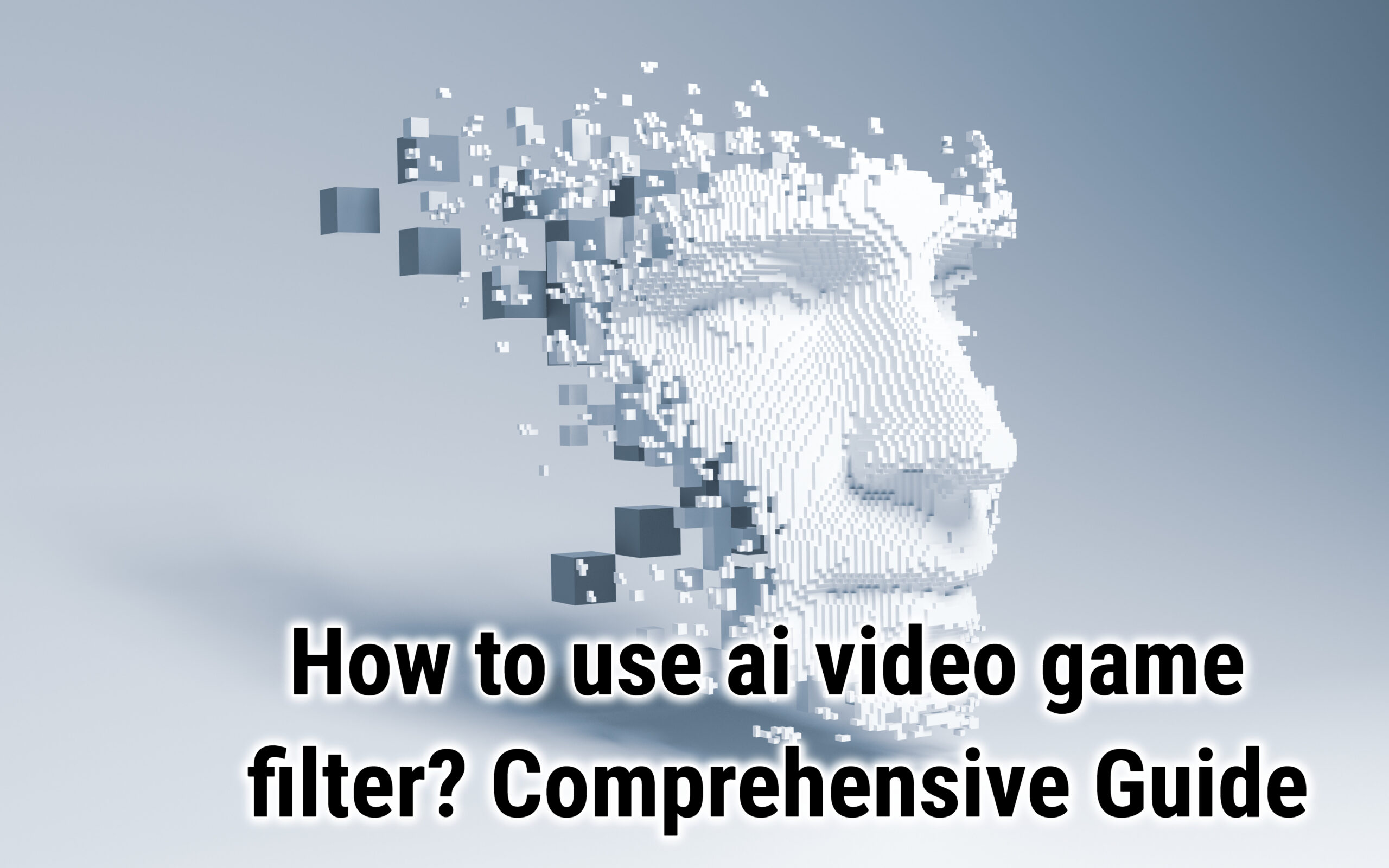 How to use ai video game filter? Comprehensive Guide