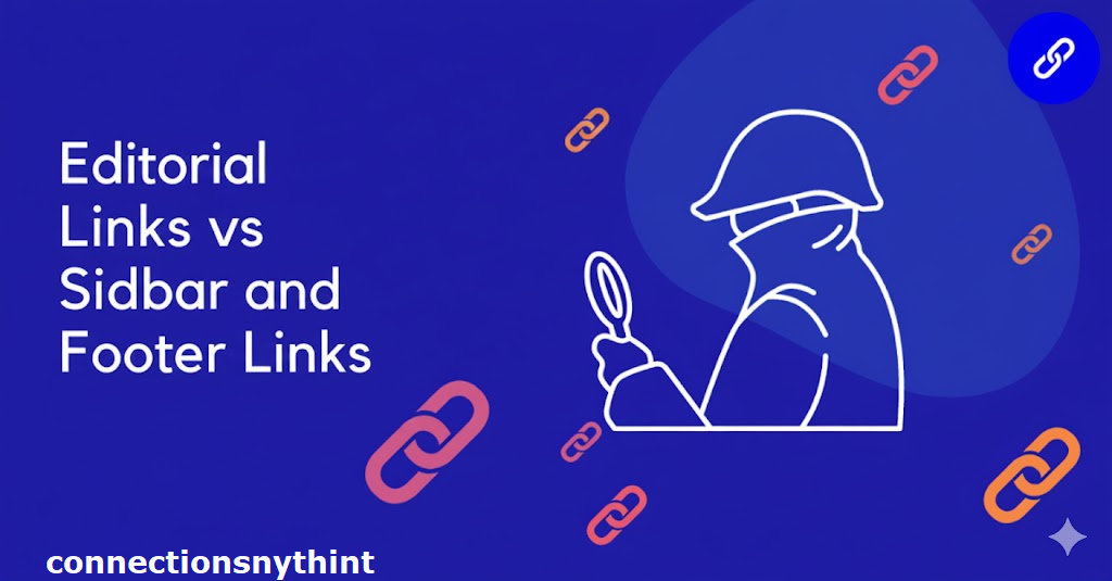 Editorial Links vs Sidebar and Footer Links