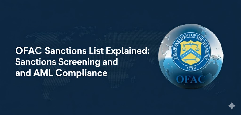 OFAC Sanctions List Explained: Sanctions Screening and AML Compliance